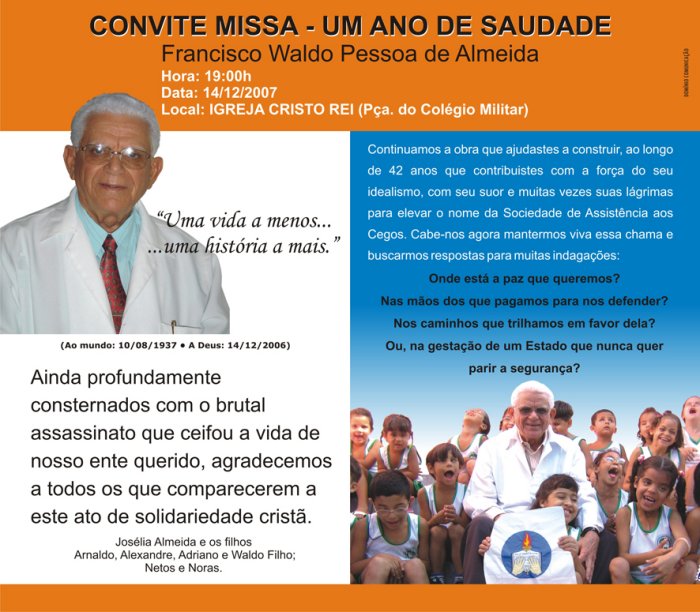 CONVITE MISSA - UM ANO DE SAUDADE - Francisco Waldo Pessoa de Almeida - Hora: 19:00h - Data: 14/12/2007 - Local: IGREJA CRISTO REI  (Praça do Colégio Militar)