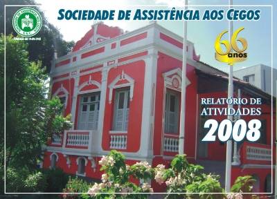 Sociedade de Assistncia aos Cegos - Relatrio de Atividades - 2008